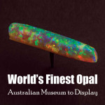 Australian Museum to Display ‘World’s Finest Opal’